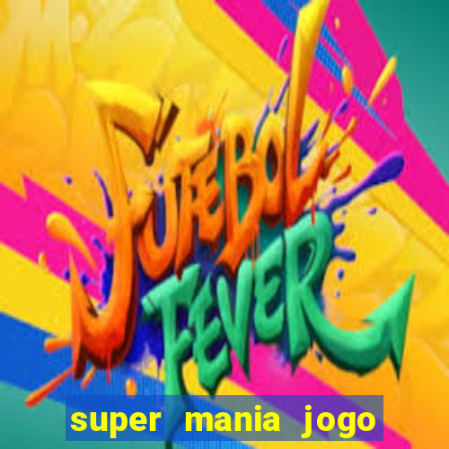 super mania jogo do bicho